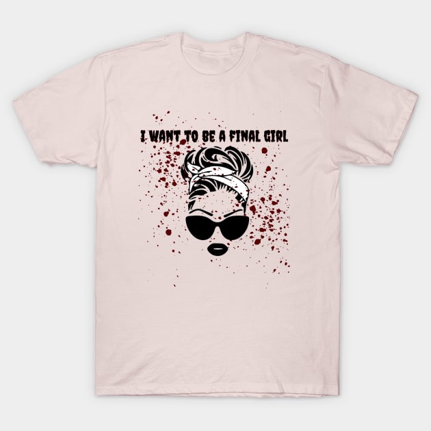 Final Girl Splatter T-Shirt by thefangirl